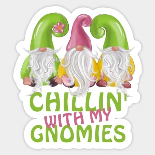 Chillin With My Gnomies Gnome Humor Sticker